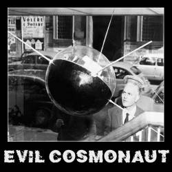 Evil Cosmonaut : Evil Cosmonaut